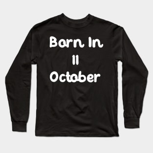 Born In 11 October Long Sleeve T-Shirt